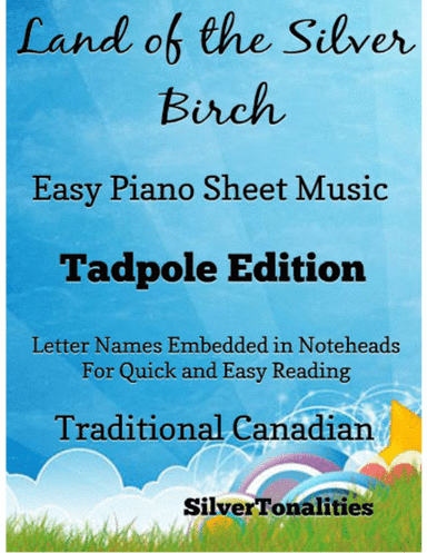 Land of the Silver Birch Easy Piano Sheet Music 2nd Edition (arr. SilverTonalities)