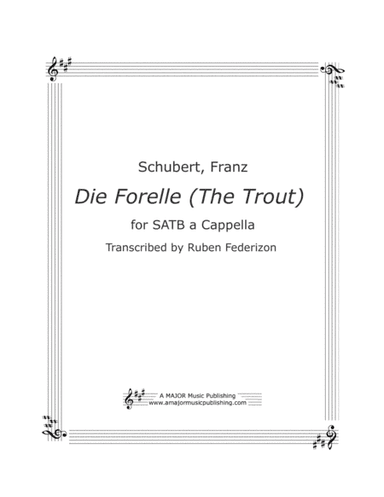 Die Forelle (Schubert).  SATB a-cappella (arr. A Major Music Publishing)