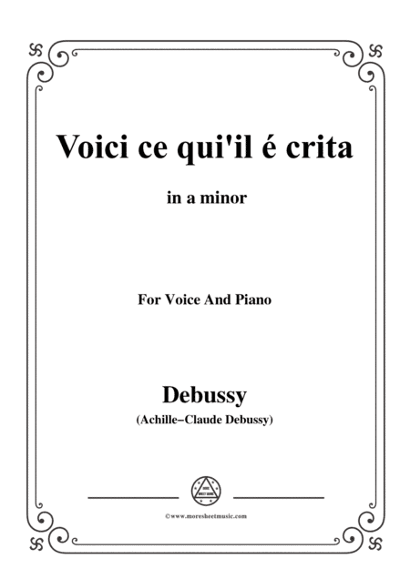 Debussy-Voici ce qui'il é crita,from 'Pelleas et Melisande',in a minor,for Voice and Piano (arr. MSM)