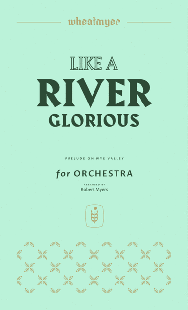 Like a River Glorious (arr. WheatMyer Music)