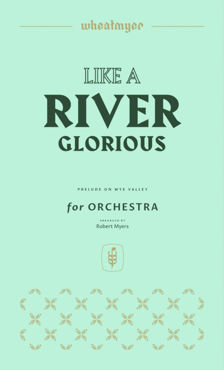 Like a River Glorious (arr. WheatMyer Music)