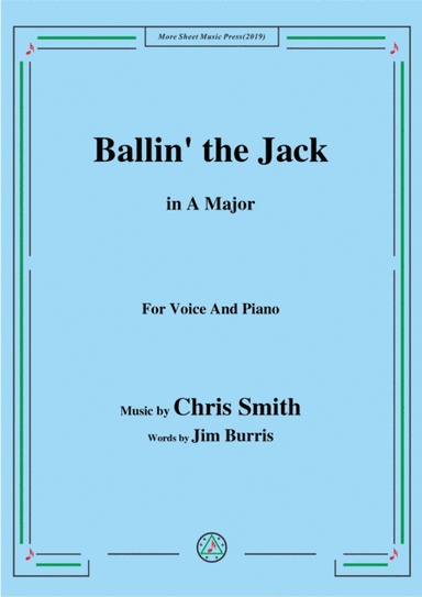 Chris Smith-Ballin' the Jack,in A Major,for Voice&Piano (arr. MSM)