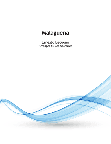 Malaguena (arr. Lee Harrelson)