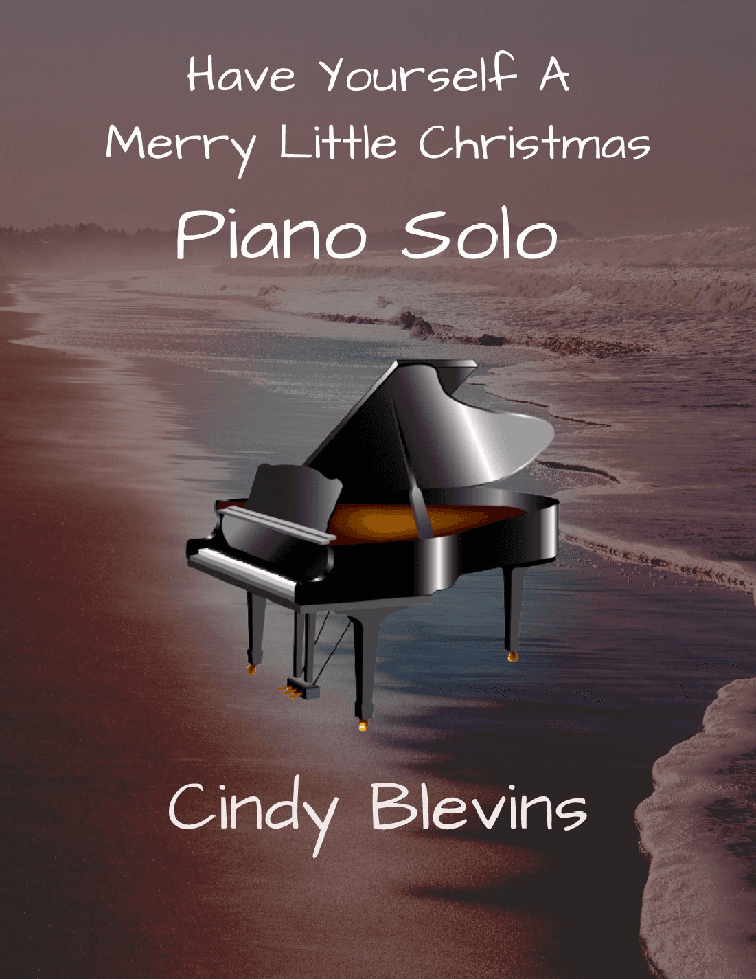 Have Yourself A Merry Little Christmas  from MEET ME IN ST. LOUIS (arr. Cindy Blevins)