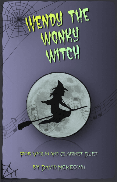 Wendy the Wonky Witch, Halloween Duet for Violin and Clarinet