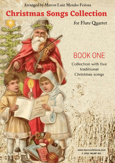 Christmas Song Collection (for Flute Quartet) - BOOK ONE (arr. MARCOS LUIZ MENDES FEITOSA)