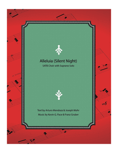 Alleluia (Silent Night) - SATB choir with soprano soloist and piano accompaniment