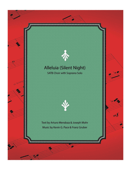 Alleluia (Silent Night) - SATB choir with soprano soloist and piano accompaniment