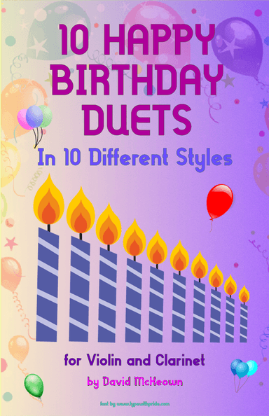 10 Happy Birthday Duets, (in 10 Different Styles), for Violin and Clarinet (arr. David McKeown)