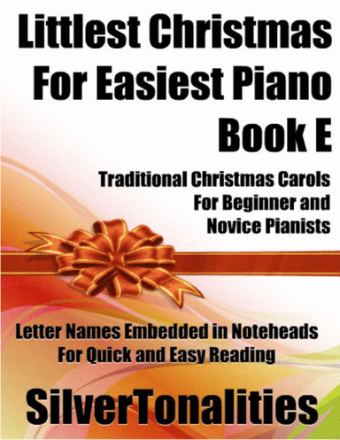 Littlest Christmas for Easiest Piano Book E (arr. SilverTonalities)