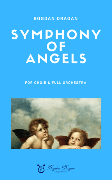 SYMPHONY OF ANGELS - Bogdan Dragan / Choir & Full Orchestra