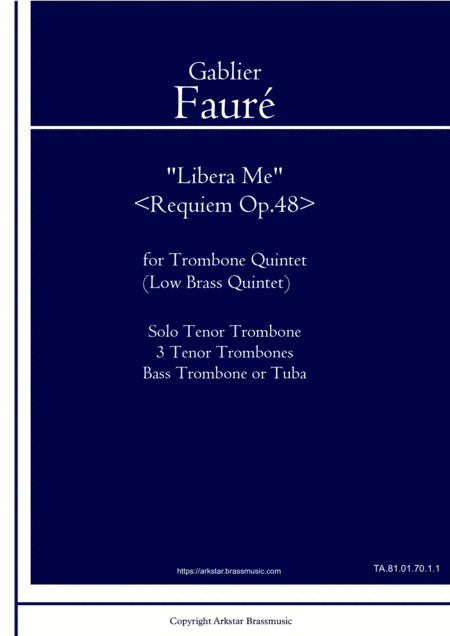 Fauré: "Lebera Me"  for Trombone Quintet (Low Brass Quintet) (arr. Arkstar Brassmusic)