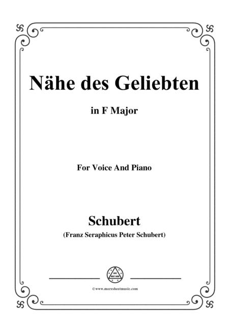 Schubert-Nähe des Geliebten,Op.5 No.2,in F Major,for Voice&Piano (arr. MSM)