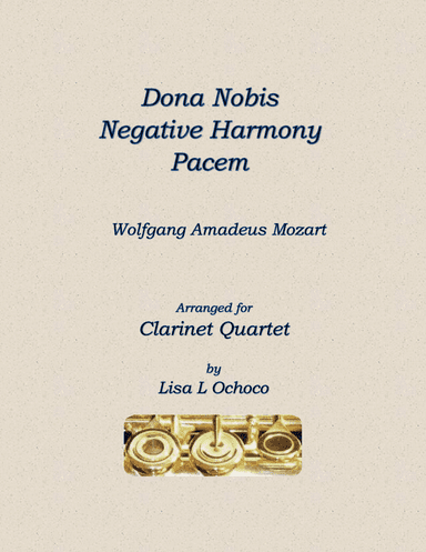 Dona Nobis Negative Harmony Pacem for Clarinet Quartet (arr. Lisa L Ochoco)