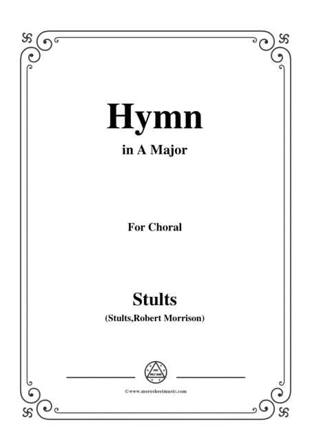 Stults-The Story of Christmas,No.5,Hymn,While Shepherds Watched Their Flocks,in A Major,for Choral (arr. MSM)