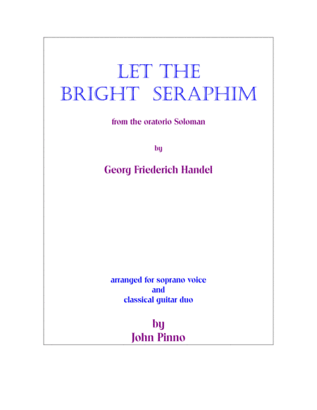 Let the Bright Seraphim (Georg Friederich Handel) arr. for soprano voice and two classical guitars (arr. John Pinno)