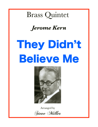 They Didn't Believe Me (arr. Steve Miller / edited by Bill Carmody)