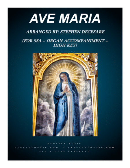 Ave Maria (for SSA - Organ Accompaniment - High Key) (arr. Stephen DeCesare)