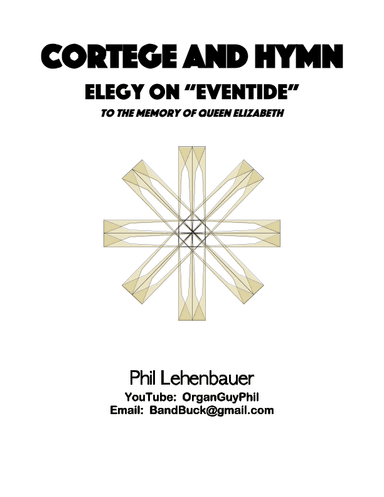 Cortege and Hymn: Elegy on "Eventide", organ work by Phil Lehenbauer (arr. Phil Lehenbauer)