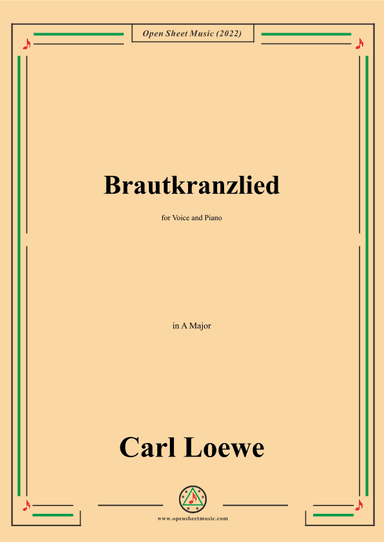 Loewe-Brautkranzlied,in A Major,for Voice and Piano (arr. OSM Press)