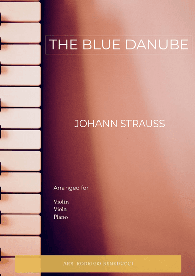 THE BLUE DANUBE - JOHANN STRAUSS - STRING PIANO TRIO (VIOLIN, VIOLA & PIANO) (arr. RODRIGO BENEDUCCI)