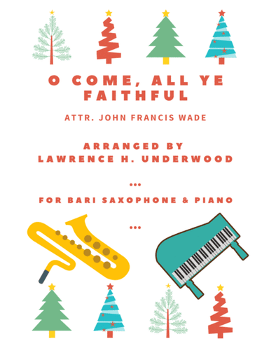 O Come, All Ye Faithful for Solo Bari Saxophone (arr. Lawrence H. Underwood)