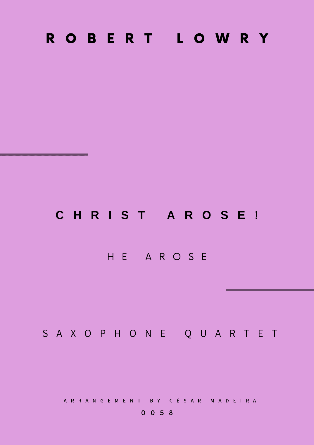 Christ Arose (He Arose) - Sax Quartet (Full Score and Parts) (arr. César Madeira)