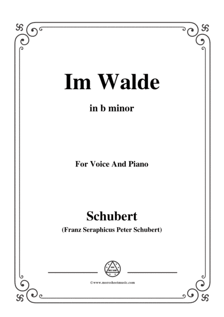 Schubert-Im Walde,Op.93 No.1,in b minor,for Voice&Piano (arr. MSM)