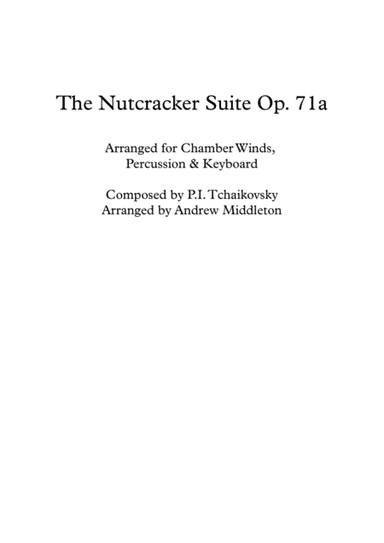 The Nutcracker Suite Op. 71a arranged for Chamber Winds, Percussion & Keyboard (arr. Andrew Middleton)