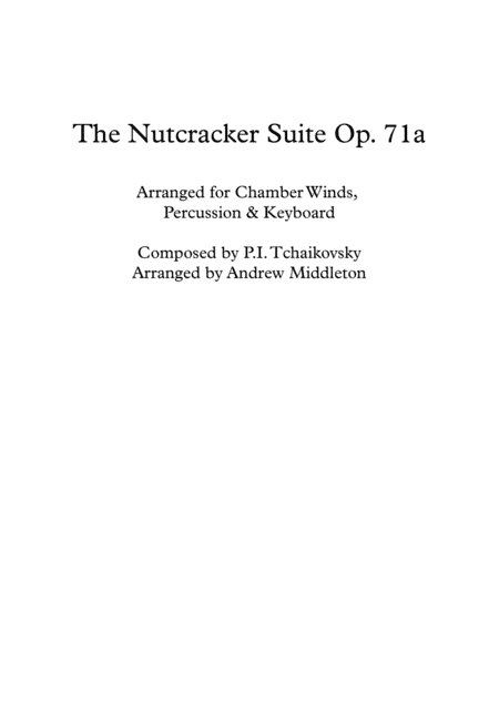The Nutcracker Suite Op. 71a arranged for Chamber Winds, Percussion & Keyboard (arr. Andrew Middleton)