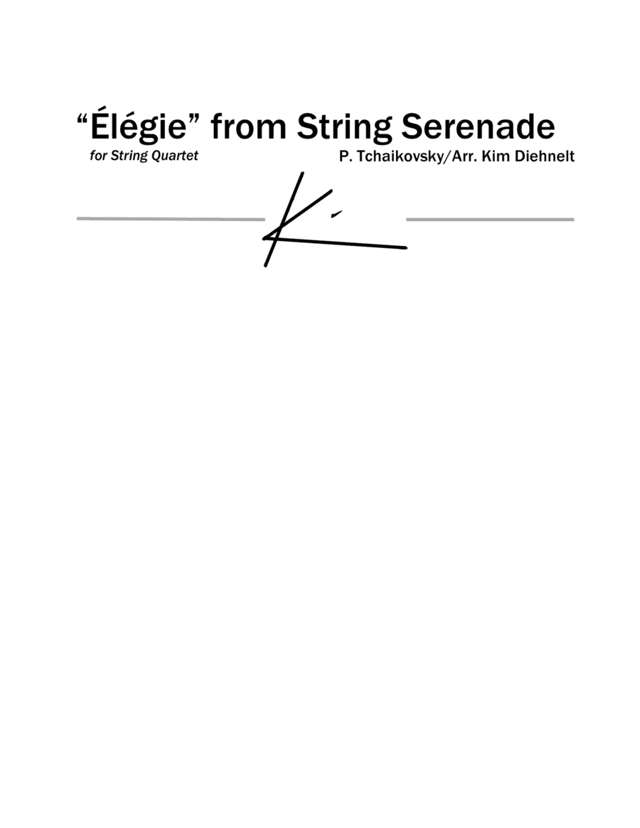 Tchaikovsky: String Serenade "Elegie" (Arr. Diehnelt, for String Quartet) (arr. Kim Diehnelt)