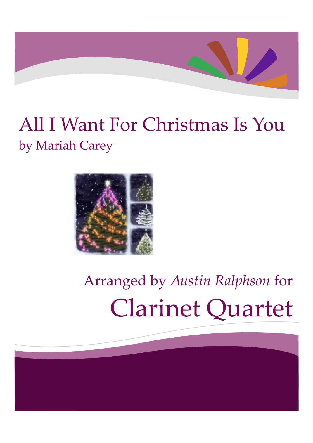 All I Want For Christmas Is You (arr. Austin Ralphson)