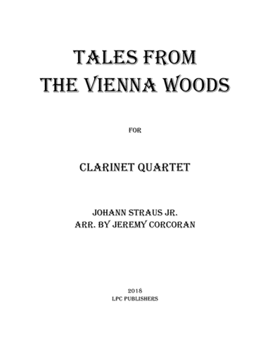 Tales From the Vienna Woods for Clarinet Quartet (arr. Jeremy Corcoran)