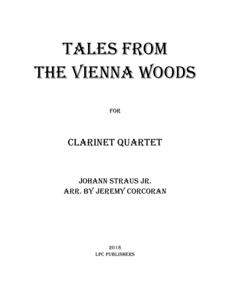 Tales From the Vienna Woods for Clarinet Quartet (arr. Jeremy Corcoran)