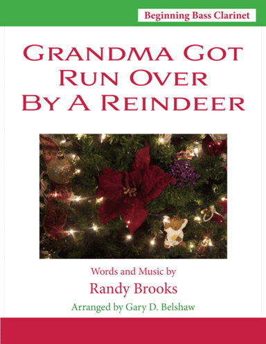 Grandma Got Run Over By A Reindeer (arr. Gary D. Belshaw (ASCAP))