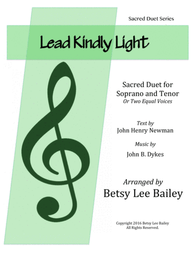 Lead Kindly Light Duet for Soprano and Tenor with Piano Accompaniment (arr. Betsy Lee Bailey)