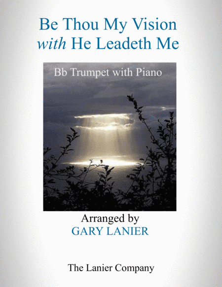 BE THOU MY VISION with HE LEADETH ME (Bb Trumpet with Piano - Instrument Part included) (arr. Gary Lanier)