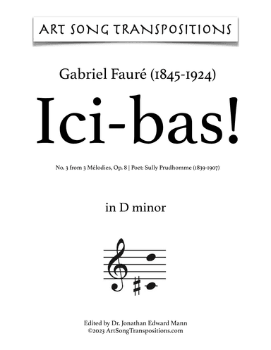 FAURÉ: Ici-bas! Op. 8 no. 3 (transposed to D minor, C-sharp minor, and C minor) (arr. ArtSongTranspositions.com)