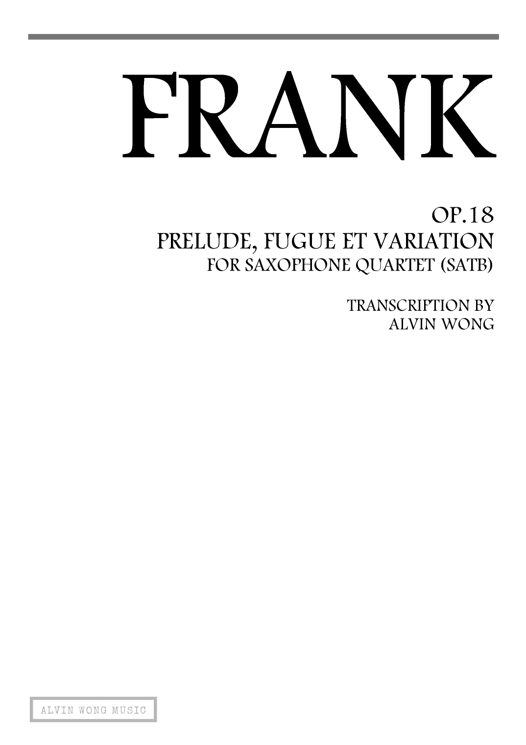 Prelude, Fugue, Variation - Saxophone Quartet (arr. Alvin Wong)
