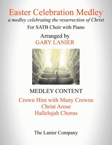 EASTER CELEBRATION MEDLEY (for SATB Choir with Piano/Choir Part included) (arr. Gary Lanier)
