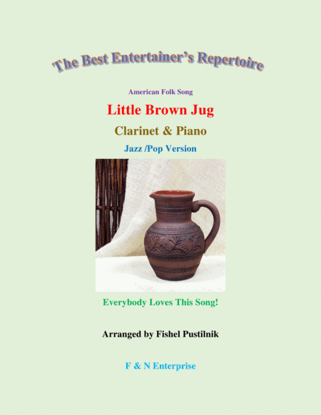 "Little Brown Jug"-Piano Background for Clarinet and Piano (with Improvisation) (arr. Fishel Pustilnik)