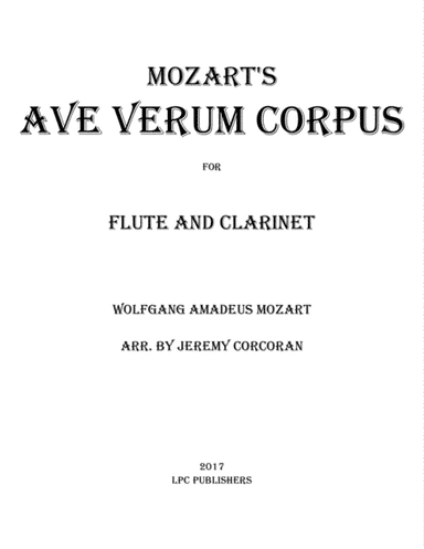 Ave Verum Corpus for Flute and Clarinet (arr. Jeremy Corcoran)