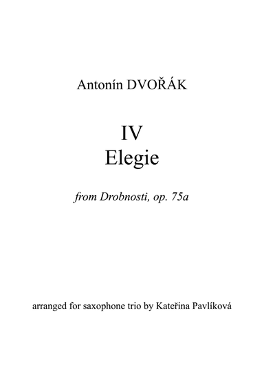 A. Dvorák: IV Elegie (from Drobnosti, op.75a) for Saxophone Trio (arr. Kateřina Pavlíková)