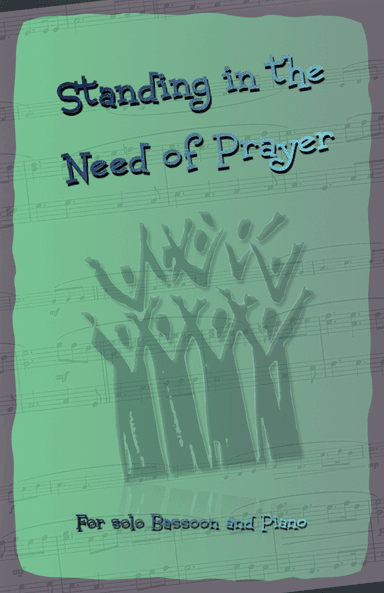 Standing in the Need of Prayer, Gospel Hymn for Bassoon and Piano (arr. David McKeown)