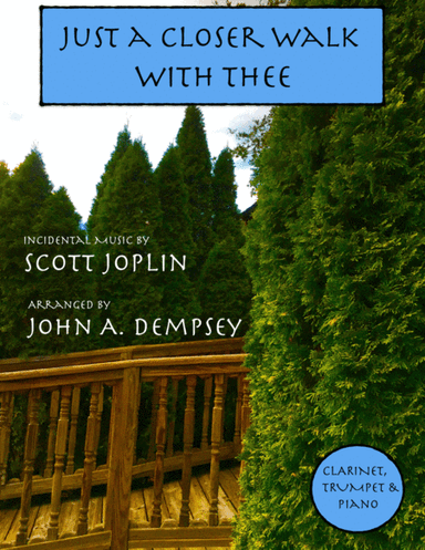 Just a Closer Walk with Thee / Solace (Trio for Clarinet, Trumpet and Piano) (arr. John A. Dempsey)