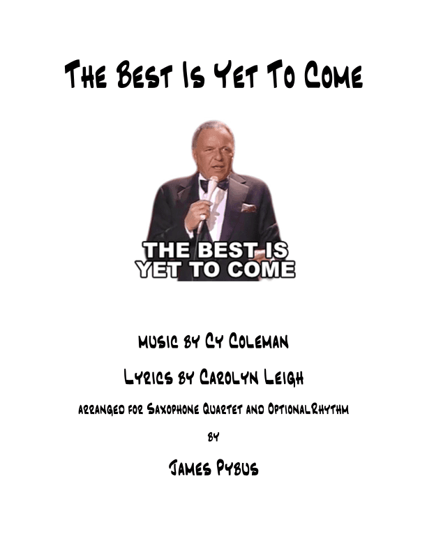 The Best Is Yet To Come (arr. James Pybus)