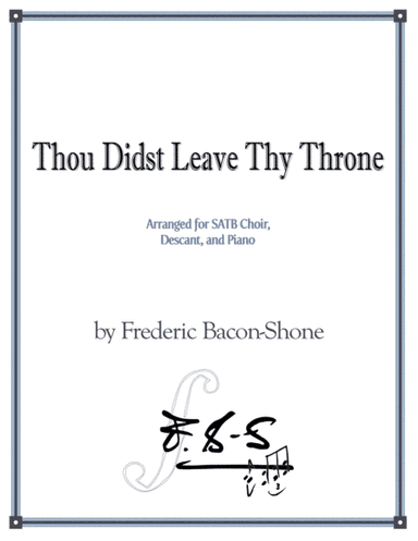 Thou Didst Leave Thy Throne (arr. Heather Bacon-Shone)
