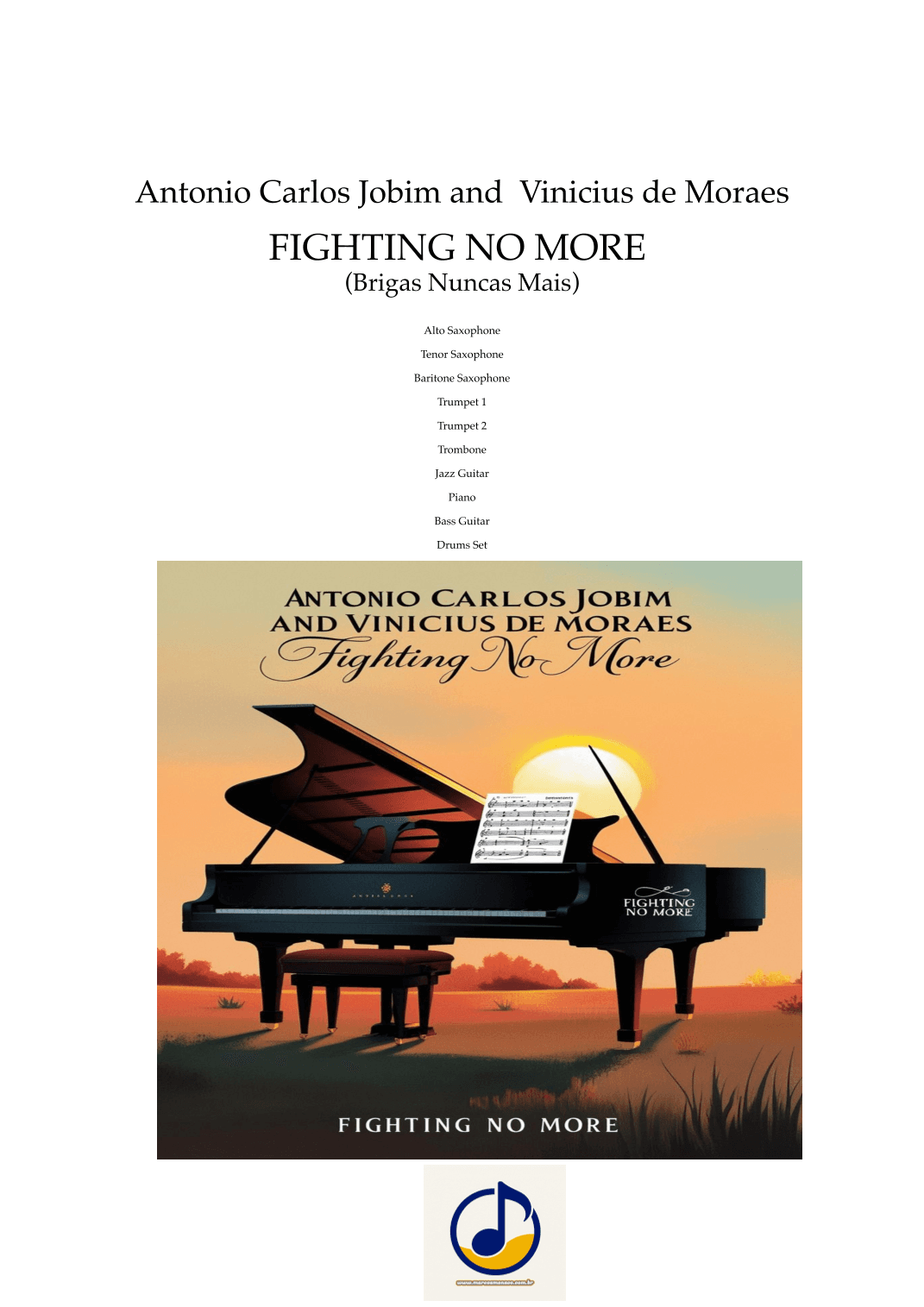 FIGHTING NO MORE (BRIGAS NUNCA MAIS)