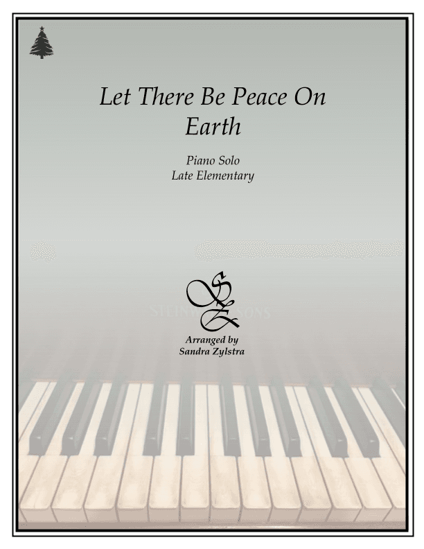 Let There Be Peace On Earth (arr. Sandra Zylstra)