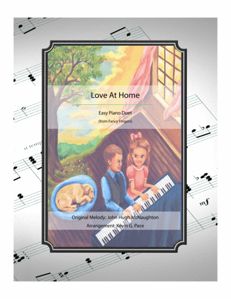 Love At Home - easy piano duet (arr. Kevin G. Pace (ASCAP))
